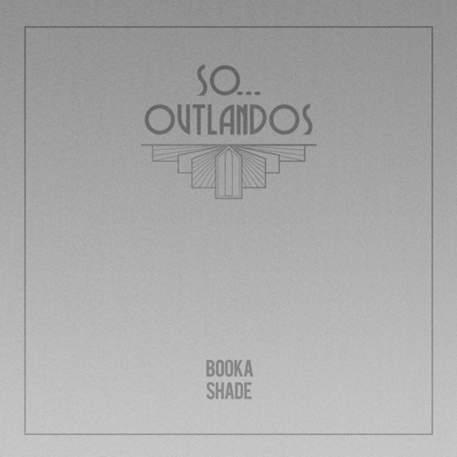 Booka Shade - So... - Outlandos [BFMB131CLUB]